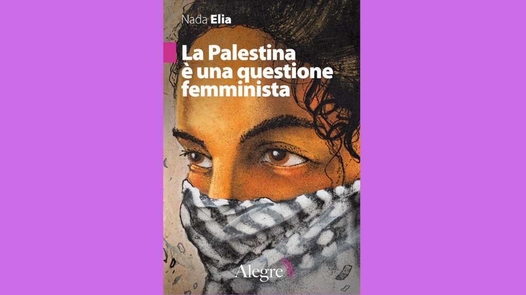 La Palestina Una Questione Femminista Change The Future Save The La Palestina Una Questione Femminista Change The Future Save The